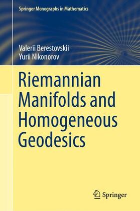 Nikonorov / Berestovskii |  Riemannian Manifolds and Homogeneous Geodesics | Buch |  Sack Fachmedien