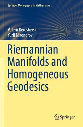 Nikonorov / Berestovskii |  Riemannian Manifolds and Homogeneous Geodesics | Buch |  Sack Fachmedien
