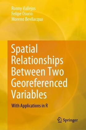 Vallejos / Bevilacqua / Osorio |  Spatial Relationships Between Two Georeferenced Variables | Buch |  Sack Fachmedien