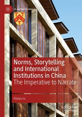 Lu |  Norms, Storytelling and International Institutions in China | Buch |  Sack Fachmedien