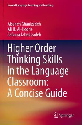 Ghanizadeh / Jahedizadeh / Al-Hoorie |  Higher Order Thinking Skills in the Language Classroom: A Concise Guide | Buch |  Sack Fachmedien