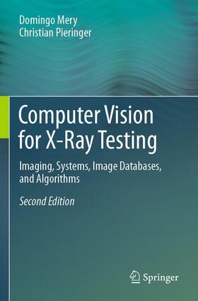 Pieringer / Mery |  Computer Vision for X-Ray Testing | Buch |  Sack Fachmedien