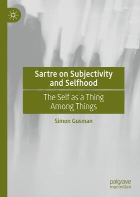 Gusman |  Sartre on Subjectivity and Selfhood | Buch |  Sack Fachmedien