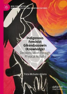 McGuire-Adams |  Indigenous Feminist Gikendaasowin (Knowledge) | Buch |  Sack Fachmedien