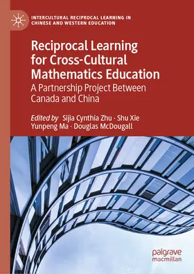 Zhu / Xie / Ma |  Reciprocal Learning for Cross-Cultural Mathematics Education | eBook | Sack Fachmedien