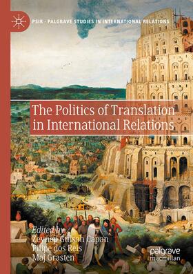 Capan / Grasten / dos Reis |  The Politics of Translation in International Relations | Buch |  Sack Fachmedien