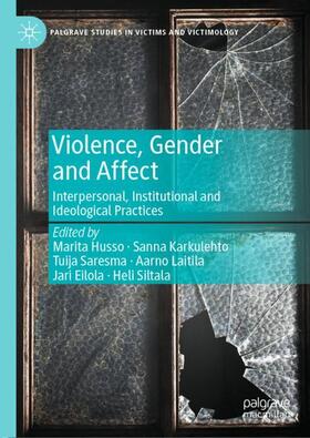 Husso / Karkulehto / Siltala |  Violence, Gender and Affect | Buch |  Sack Fachmedien
