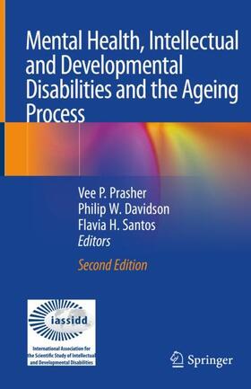 Prasher / Santos / Davidson |  Mental Health, Intellectual and Developmental Disabilities and the Ageing Process | Buch |  Sack Fachmedien