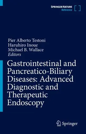 Testoni / Inoue / Wallace |  Gastrointestinal and Pancreatico-Biliary Diseases: Advanced Diagnostic and Therapeutic Endoscopy | Buch |  Sack Fachmedien