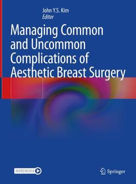 Kim |  Managing Common and Uncommon Complications of Aesthetic Breast Surgery | Buch |  Sack Fachmedien