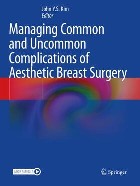 Kim |  Managing Common and Uncommon Complications of Aesthetic Breast Surgery | Buch |  Sack Fachmedien