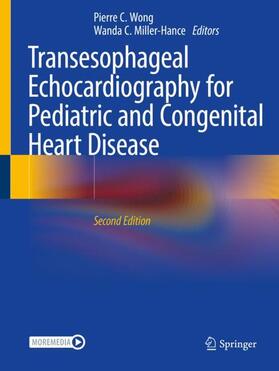 Miller-Hance / Wong |  Transesophageal Echocardiography for Pediatric and Congenital Heart Disease | Buch |  Sack Fachmedien