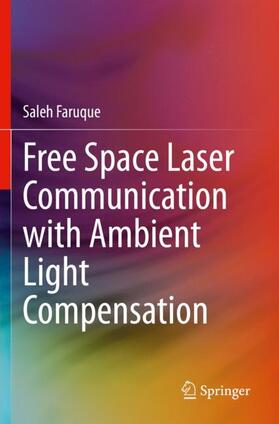 Faruque |  Free Space Laser Communication with Ambient Light Compensation | Buch |  Sack Fachmedien