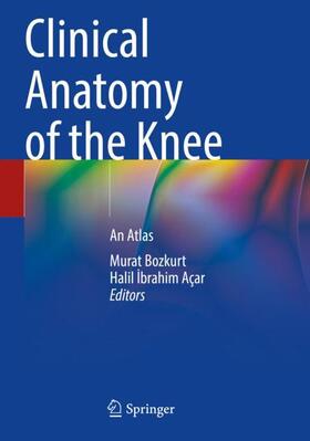 Açar / Bozkurt |  Clinical Anatomy of the Knee | Buch |  Sack Fachmedien