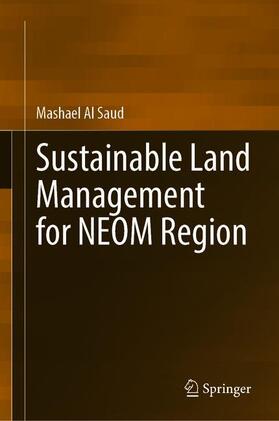 Al Saud |  Sustainable Land Management for NEOM Region | Buch |  Sack Fachmedien