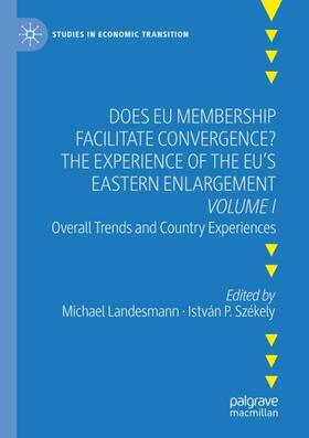 Székely / Landesmann |  Does EU Membership Facilitate Convergence? The Experience of the EU's Eastern Enlargement - Volume I | Buch |  Sack Fachmedien