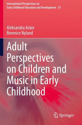 Nyland / Acker |  Adult Perspectives on Children and Music in Early Childhood | Buch |  Sack Fachmedien