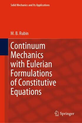 Rubin |  Continuum Mechanics with Eulerian Formulations of Constitutive Equations | Buch |  Sack Fachmedien