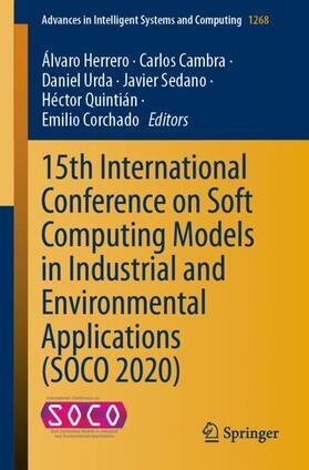 Herrero / Cambra / Corchado |  15th International Conference on Soft Computing Models in Industrial and Environmental Applications (SOCO 2020) | Buch |  Sack Fachmedien