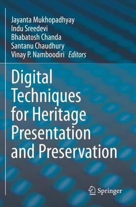 Mukhopadhyay / Sreedevi / Namboodiri |  Digital Techniques for Heritage Presentation and Preservation | Buch |  Sack Fachmedien