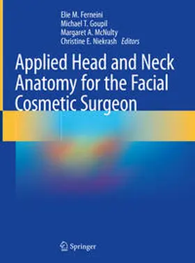 Ferneini / Goupil / McNulty |  Applied Head and Neck Anatomy for the Facial Cosmetic Surgeon | eBook | Sack Fachmedien