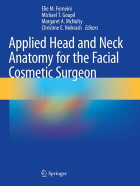 Ferneini / Niekrash / Goupil |  Applied Head and Neck Anatomy for the Facial Cosmetic Surgeon | Buch |  Sack Fachmedien