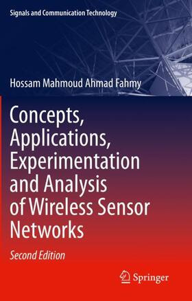 Fahmy |  Concepts, Applications, Experimentation and Analysis of Wireless Sensor Networks | Buch |  Sack Fachmedien