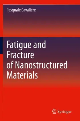 Cavaliere |  Fatigue and Fracture of Nanostructured Materials | Buch |  Sack Fachmedien