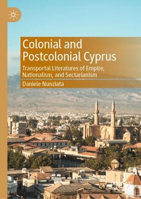 Nunziata |  Colonial and Postcolonial Cyprus | Buch |  Sack Fachmedien