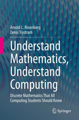 Trystram / Rosenberg |  Understand Mathematics, Understand Computing | Buch |  Sack Fachmedien