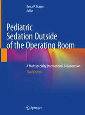 Mason, MD / Mason / MD |  Pediatric Sedation Outside of the Operating Room | eBook | Sack Fachmedien