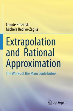 Redivo-Zaglia / Brezinski |  Extrapolation and  Rational Approximation | Buch |  Sack Fachmedien