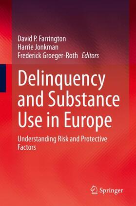 P. Farrington / Groeger-Roth / Jonkman |  Delinquency and Substance Use in Europe | Buch |  Sack Fachmedien