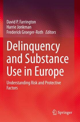 P. Farrington / Groeger-Roth / Jonkman |  Delinquency and Substance Use in Europe | Buch |  Sack Fachmedien