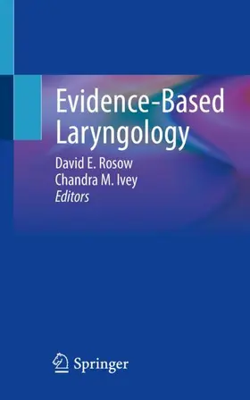 Ivey / Rosow |  Evidence-Based Laryngology | Buch |  Sack Fachmedien