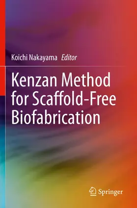 Nakayama |  Kenzan Method for Scaffold-Free Biofabrication | Buch |  Sack Fachmedien