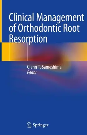 Sameshima |  Clinical Management of Orthodontic Root Resorption | Buch |  Sack Fachmedien