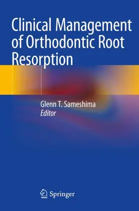 Sameshima |  Clinical Management of Orthodontic Root Resorption | Buch |  Sack Fachmedien