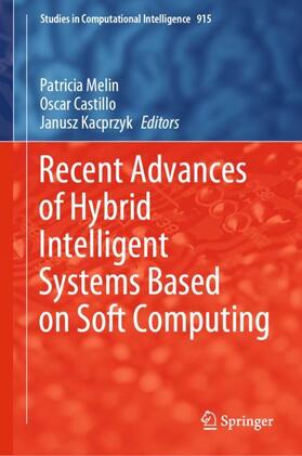 Melin / Kacprzyk / Castillo |  Recent Advances of Hybrid Intelligent Systems Based on Soft Computing | Buch |  Sack Fachmedien