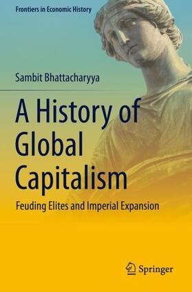 Bhattacharyya |  A History of Global Capitalism | Buch |  Sack Fachmedien