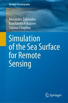 Zapevalov / Chaplina / Pokazeev |  Simulation of the Sea Surface for Remote Sensing | Buch |  Sack Fachmedien