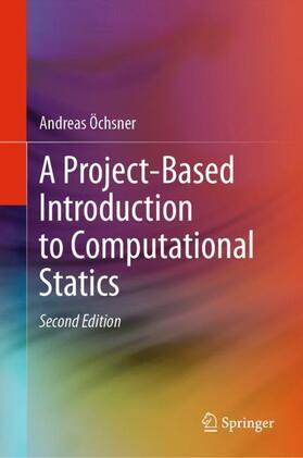 Öchsner |  A Project-Based Introduction to Computational Statics | Buch |  Sack Fachmedien