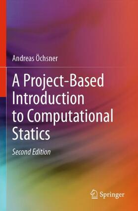 Öchsner |  A Project-Based Introduction to Computational Statics | Buch |  Sack Fachmedien