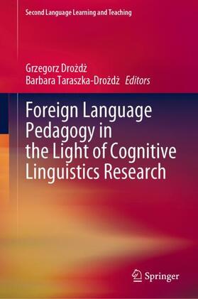 Taraszka-Drozdz / Drozdz / Drozdz |  Foreign Language Pedagogy in the Light of Cognitive Linguistics Research | Buch |  Sack Fachmedien