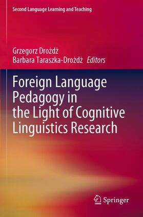 Taraszka-Drozdz / Drozdz / Drozdz |  Foreign Language Pedagogy in the Light of Cognitive Linguistics Research | Buch |  Sack Fachmedien