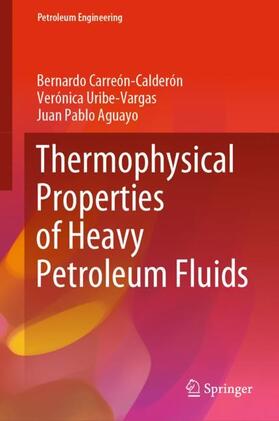 Carreón-Calderón / Aguayo / Uribe-Vargas |  Thermophysical Properties of Heavy Petroleum Fluids | Buch |  Sack Fachmedien