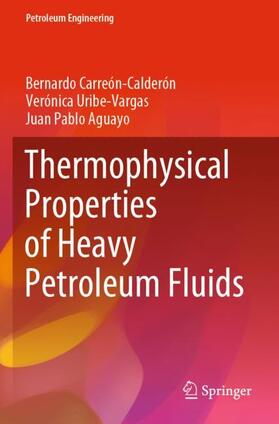 Carreón-Calderón / Aguayo / Uribe-Vargas |  Thermophysical Properties of Heavy Petroleum Fluids | Buch |  Sack Fachmedien