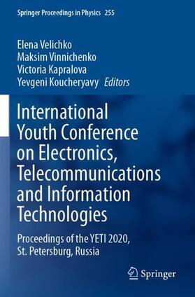Velichko / Koucheryavy / Vinnichenko |  International Youth Conference on Electronics, Telecommunications and Information Technologies | Buch |  Sack Fachmedien
