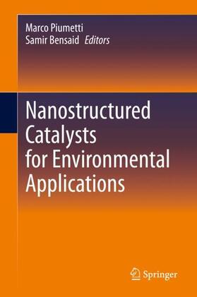 Bensaid / Piumetti |  Nanostructured Catalysts for Environmental Applications | Buch |  Sack Fachmedien