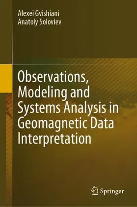 Soloviev / Gvishiani |  Observations, Modeling and Systems Analysis in Geomagnetic Data Interpretation | Buch |  Sack Fachmedien